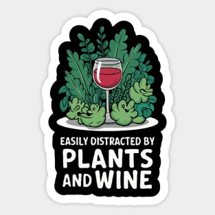 Easily Distracted By Plants And Wine. Funny Sticker